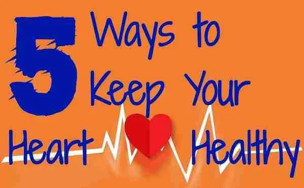 Ways To Keep Your Heart Healthy & Young!